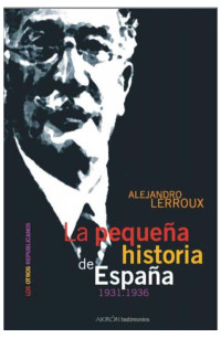 Alejandro Lerroux — La pequeña Historia de España