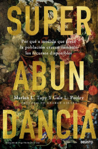 Marian L. Tupy y Gale L. Pooley — Superabundancia