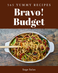 Helen Nelson [Nelson, Helen] — Bravo! 365 Yummy Budget Recipes: A Yummy Budget Cookbook for Effortless Meals