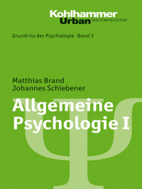 Johannes Schiebener, Matthias Brand — Allgemeine Psychologie I