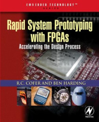 Cofer, R. C., Harding, Benjamin F. — Rapid System Prototyping with FPGAs: Accelerating the Design Process (Embedded Technology)