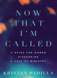 Kristen Padilla; — Now That I'm Called