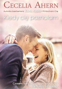 Cecelia Ahern — Kiedy ci? pozna?am