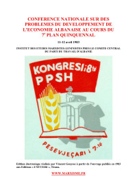 INSTITUT DES ETUDES MARXISTES-LENINISTES PRES LE COMITE CENTRALD DU PARTI DU TRAVAIL D'ALBANIE — CONFERENCE NATIONALE SUR DES PROBLEMES DU DEVELOPPEMENT DE L'ECONOMIE ALBANAISE AU COURS DU 7e PLAN QUINQUENNAL 11-12 avril 1983