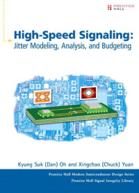 Kyung Suk (Dan) Oh; Xing Chao (Chuck) Yuan — High-Speed Signaling: Jitter Modeling, Analysis, and Budgeting