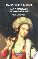 Maria Teresa Giaveri — Lady Montagu e il dragomanno