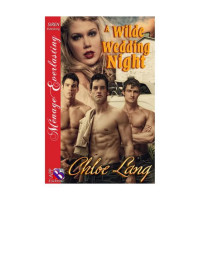 Chloe Lang — A Wilde Wedding Night (Siren Publishing Ménage Everlasting)