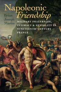 Brian Joseph Martin — Napoleonic Friendship