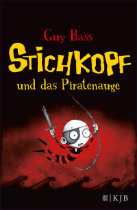 Guy Bass — Stichkopf und das Piratenauge