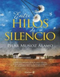 Pilar Muñoz Álamo — Entre Hilos De Silencio