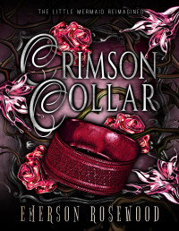 Emerson Rosewood — Crimson Collar. The Little Mermaid Reimagined