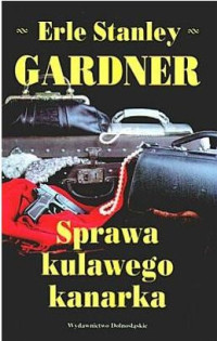 Erle Stanley Gardner — Sprawa kulawego kanarka