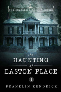 Franklin Kendrick [Kendrick, Franklin] — The Haunting of Easton Place