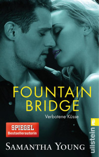 Young, Samantha [Young, Samantha] — Fountain Bridge - Verbotene Küsse