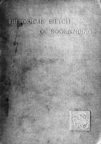 Prideaux, S. T. (Sarah Treverbian) — An historical sketch of bookbinding;