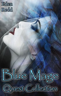Eden Redd — Blue Mage Quest Collection: 4 Tales of Fantasy Romance Adventure