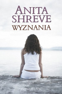 Anita Shreve — Wyznania