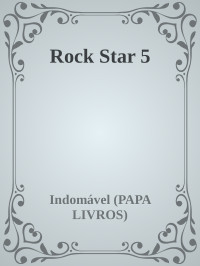 Indomável (PAPA LIVROS) — Rock Star 5