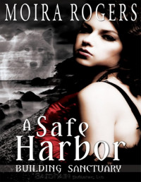 Moira Rogers [Rogers, Moira] — A Safe Harbor