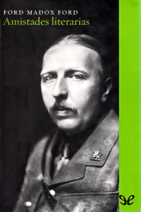 Ford Madox Ford — Amistades literarias