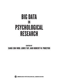 Sang Eun Woo;Louis Tay;Robert W. Proctor; — Big data in psychological research