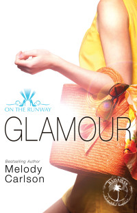 Melody Carlson; — Glamour