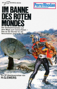 Ewers, H.G. — [Perry Rhodan - Planetenromane 0050] • Im Banne des roten Mondes