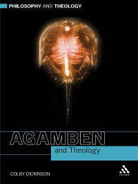 Dickinson, Colby — Agamben and Theology