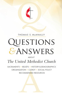 McAnally, Thomas S.; — Questions & Answers About The United Methodist Church, Revised