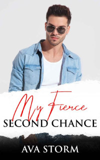 Ava Storm — My Fierce Second Chance (Boston Bad Boys)