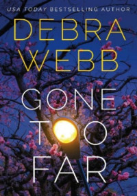 Debra Webb — Gone Too Far