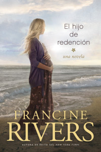 Francine Rivers; — El hijo de redencin