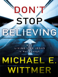 Michael E. Wittmer; — Don't Stop Believing