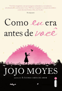 Jojo Moyes — Como eu era Antes de Você