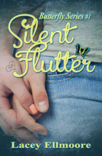 Ellmoore, Lacey — Silent Flutter (The Butterfly Series)