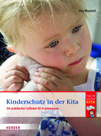 Maywald, Jörg. — Kinderschutz in der Kita