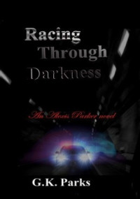 G.K. Parks — Racing Through Darkness