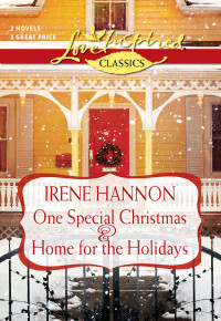 Irene Hannon — One Special Christmas & Home for the Holidays