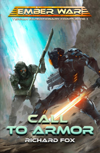 Richard Fox — Call to Armor: An Ember War Novel (Terran Expeditionary Corps Book 1)