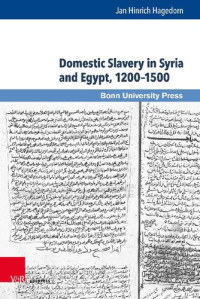 Jan Hinrich Hagedorn — Domestic Slavery in Syria and Egypt, 1200-1500