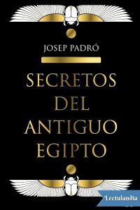 Josep Padró i Parcerisa — Secretos del Antiguo Egipto