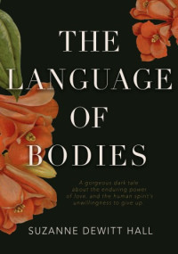 Suzanne DeWitt Hall — The Language of Bodies