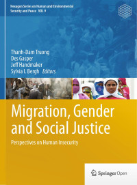 Thanh-Dam Truong & Des Gasper & Jeff Handmaker & Sylvia I. Bergh — Migration, Gender and Social Justice