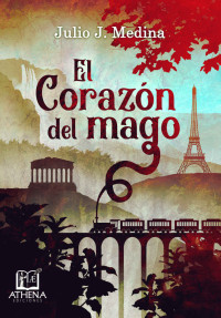 Julio Medina — El corazón del mago (Spanish Edition)