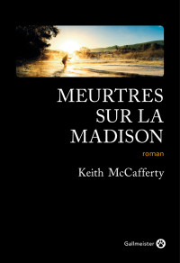 Keith McCafferty — Meurtres sur la Madison (Sean Stranahan 1)