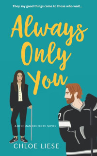 Chloe Liese — Always Only You