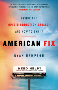 Ryan Hampton — American Fix: Inside the Opioid Addiction Crisis - and How to End It