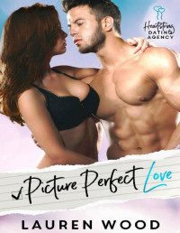 Lauren Wood — Picture Perfect Love (Heartstring Dating Agency Book 3)