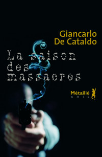 Giancarlo de Cataldo — La saison des massacres