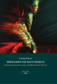 Gerhard Kero — Sprechen Sie Rhythmus? Onomatopoesie beim Lernen melorhythmischer Pattern